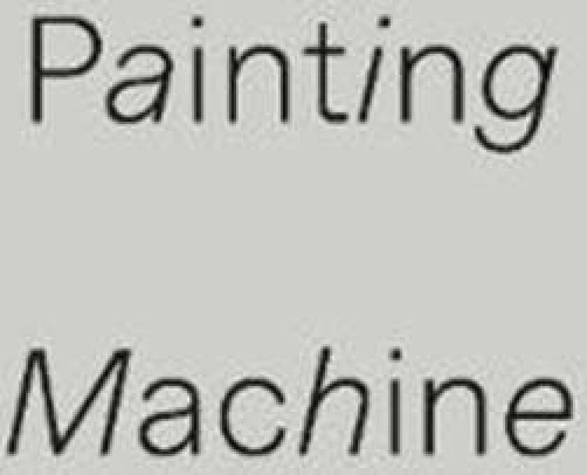 Painting Machine av Eran Bar-Gil, Paul Clinton, Angela Kingston, Harry Seymour