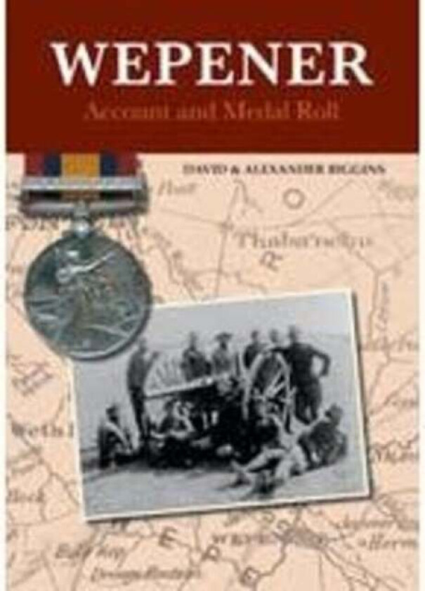 Wepener: Account and Medal Roll av David & Alexander Biggins