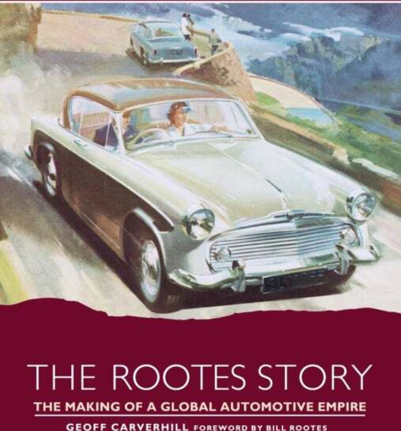 The Rootes Story av Geoff Carverhill