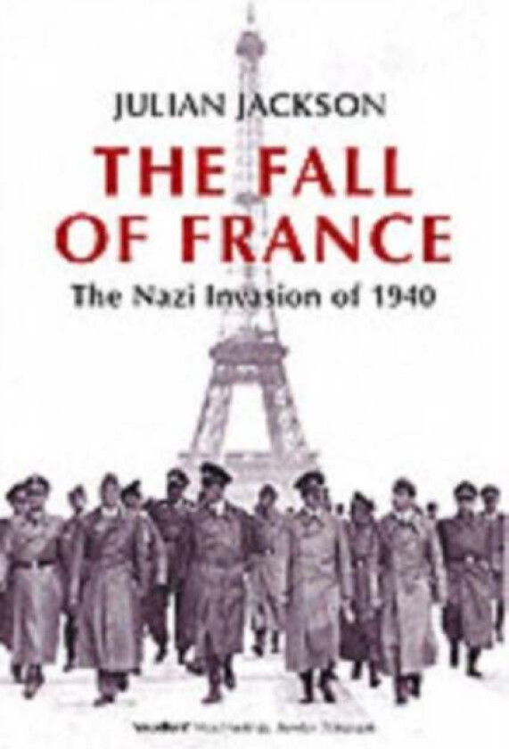 The Fall of France av Julian (University of Swansea) Jackson