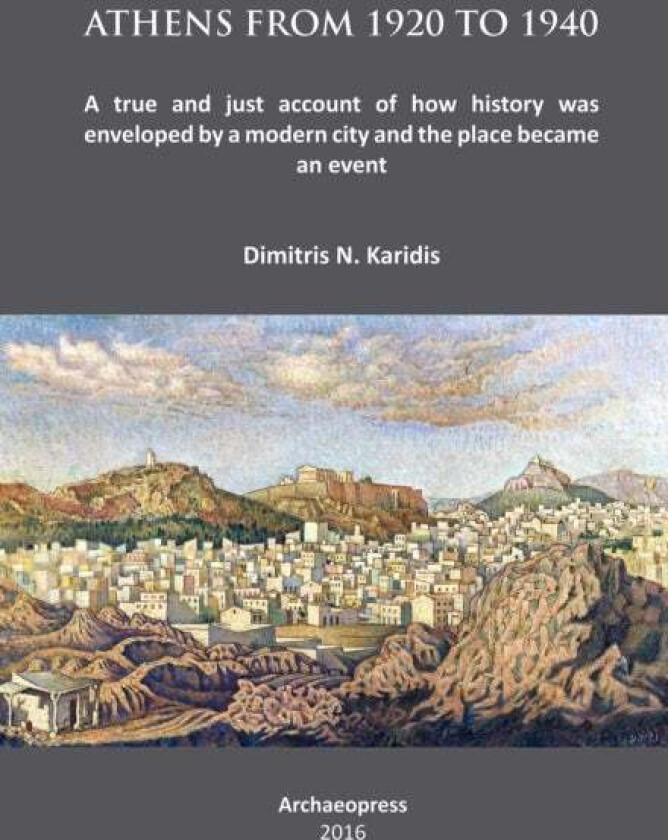 Athens from 1920 to 1940 av Dimitris N. (Professor Emeritus National Technical University of Athens) Karidis