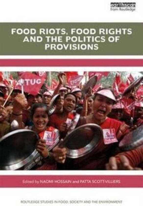Food Riots, Food Rights and the Politics of Provisions