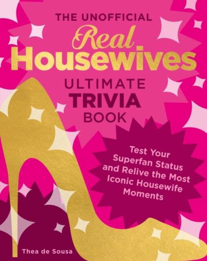 The Unofficial Real Housewives Ultimate Trivia Book av Thea de Sousa