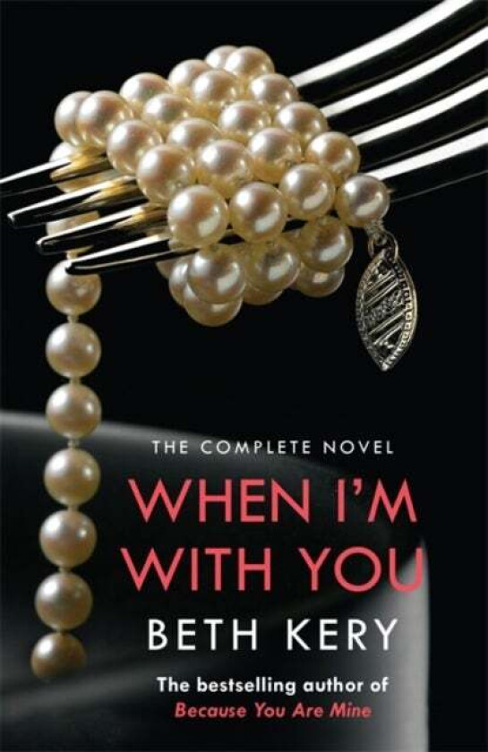 When I'm With You Complete Novel (Because You Are Mine Series #2) av Beth Kery