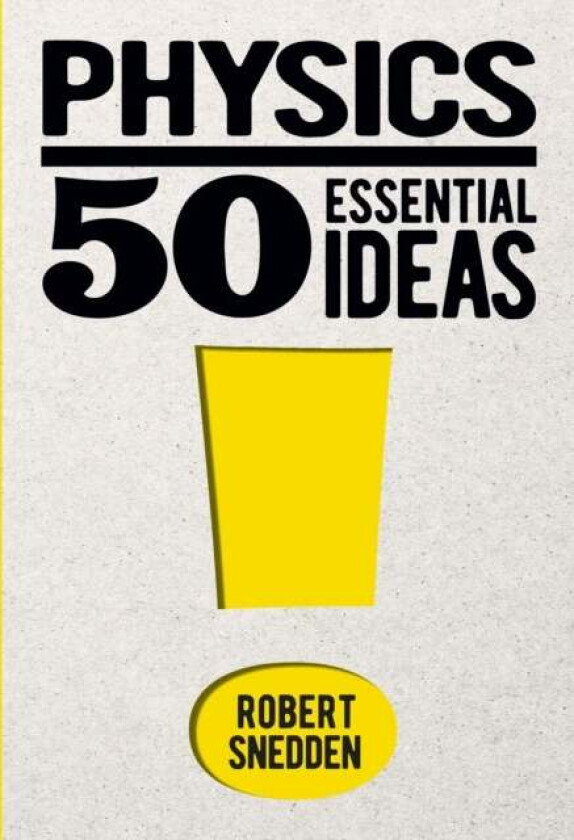 Physics: 50 Essential Ideas av Robert (Author) Snedden