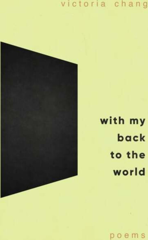 With My Back to the World av Victoria Chang