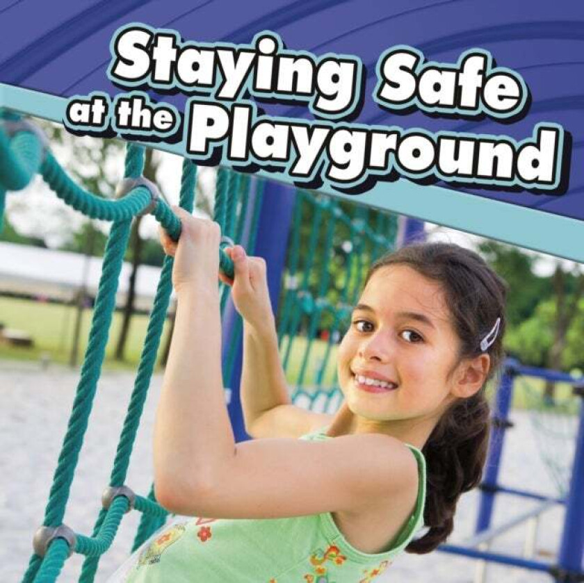 Staying Safe at the Playground av Lucia Raatma