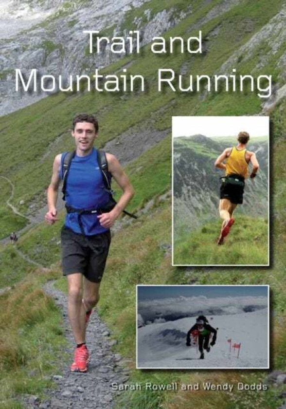 Trail and Mountain Running av Sarah Rowell, Wendy Dodds