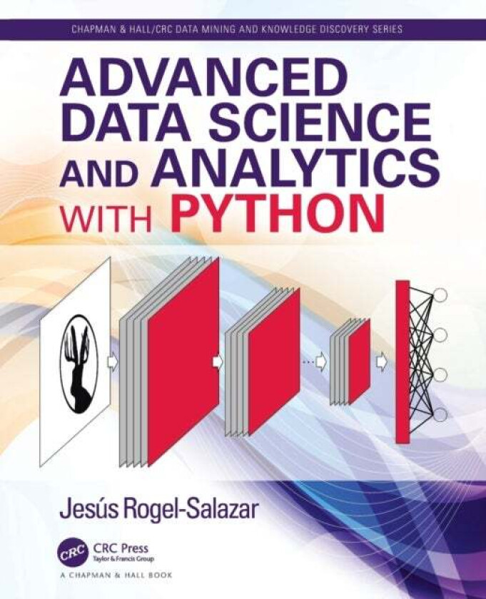 Advanced Data Science and Analytics with Python av Jesus (Imperial College London UK) Rogel-Salazar