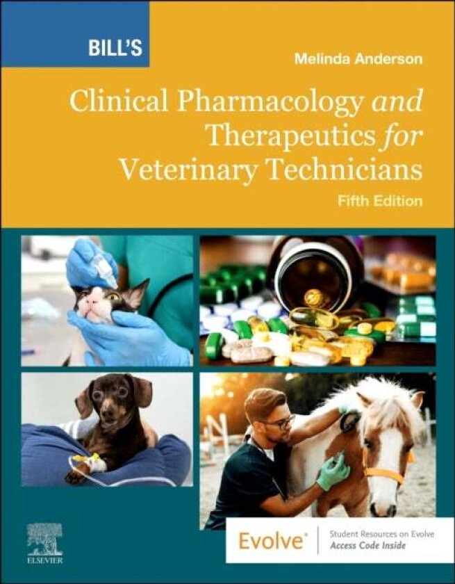 Bill's Clinical Pharmacology and Therapeutics for Veterinary Technicians av Melinda (Veterinary Clinical Pharmacist Veterinary Teaching Hospital
