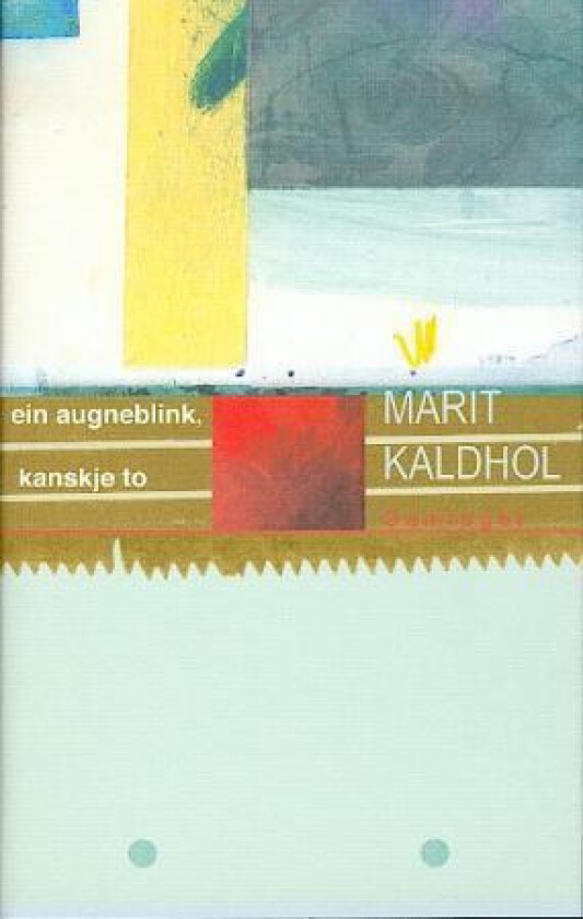 Ein augneblink, kanskje to av Marit Kaldhol