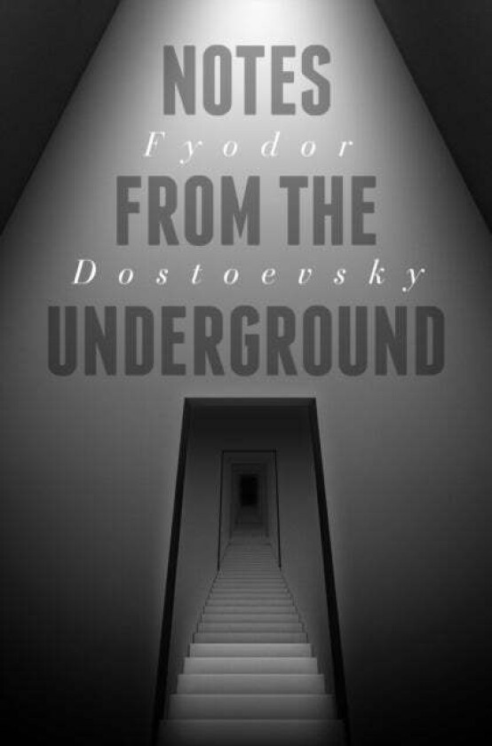 Notes From The Underground av Fyodor Dostoevsky