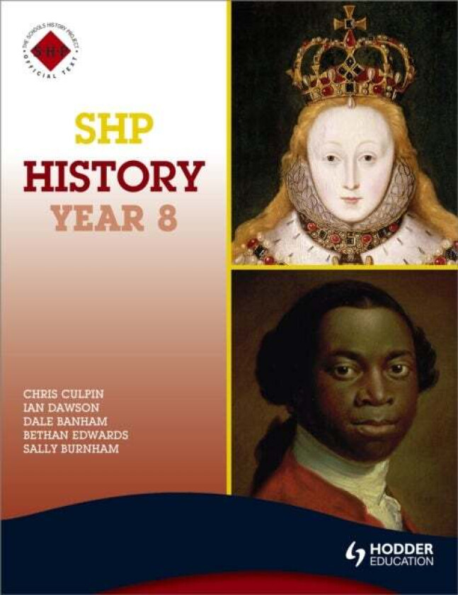 SHP History Year 8 Pupil's Book av Christopher Culpin, Ian Dawson, Bethan Edwards, Sally Burnham, Dale Banham