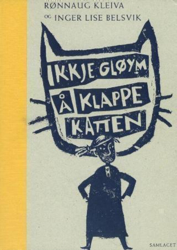 Ikkje gløym å klappe katten av Rønnaug Kleiva