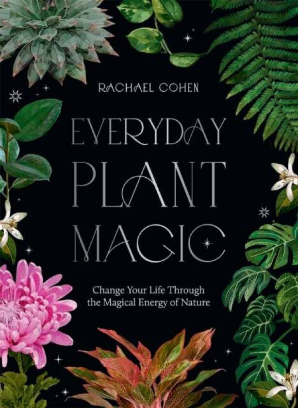 Everyday Plant Magic av Rachael Cohen