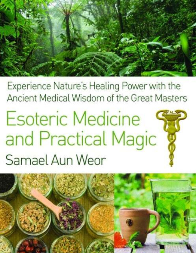 Esoteric Medicine and Practical Magic av Samael Aun Weor