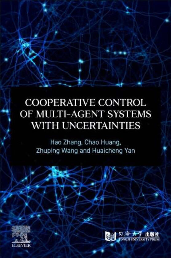 Cooperative Control Of Multi-Agent Systems With Uncertainties Av Hao (Professor College Of Electronic And Information Engineering Tongji University Pr