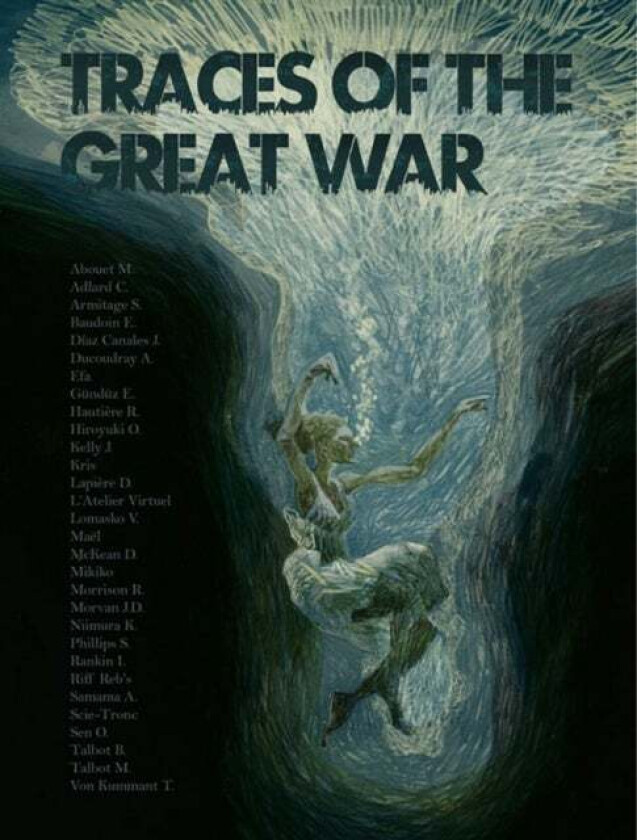 Traces Of The Great War Av Joe Kelly, Robbie Morrison, Ian Rankin, Simon Armitage, Marguerite Abouet