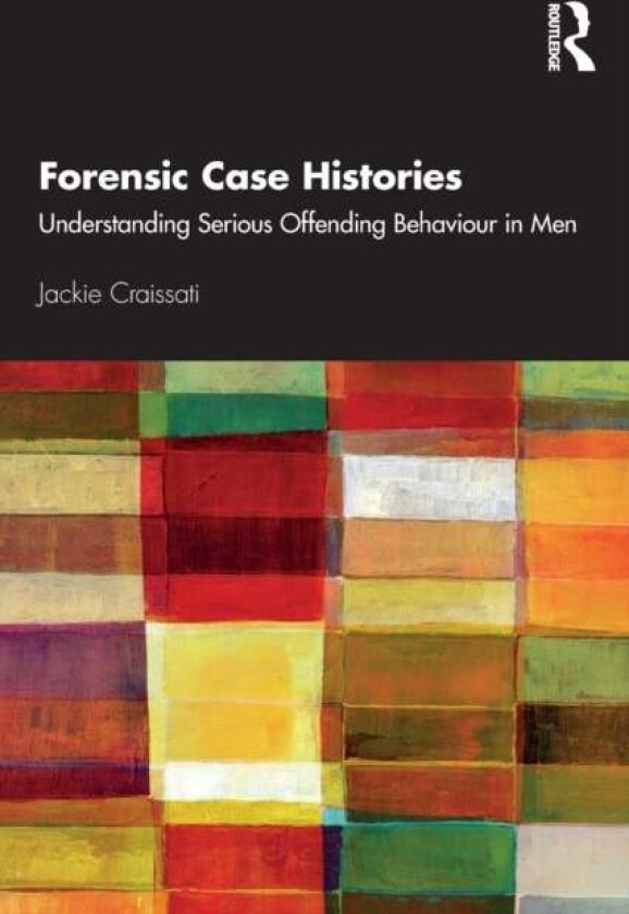 Forensic Case Histories av Jackie (Oxleas NHS Trust South East London UK) Craissati