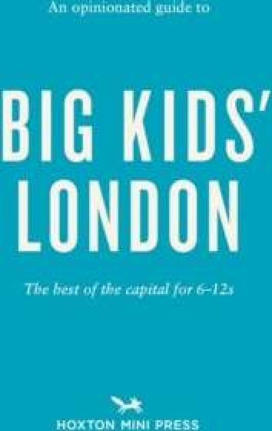 An Opinionated Guide To Big Kids' London av Emmy Watts