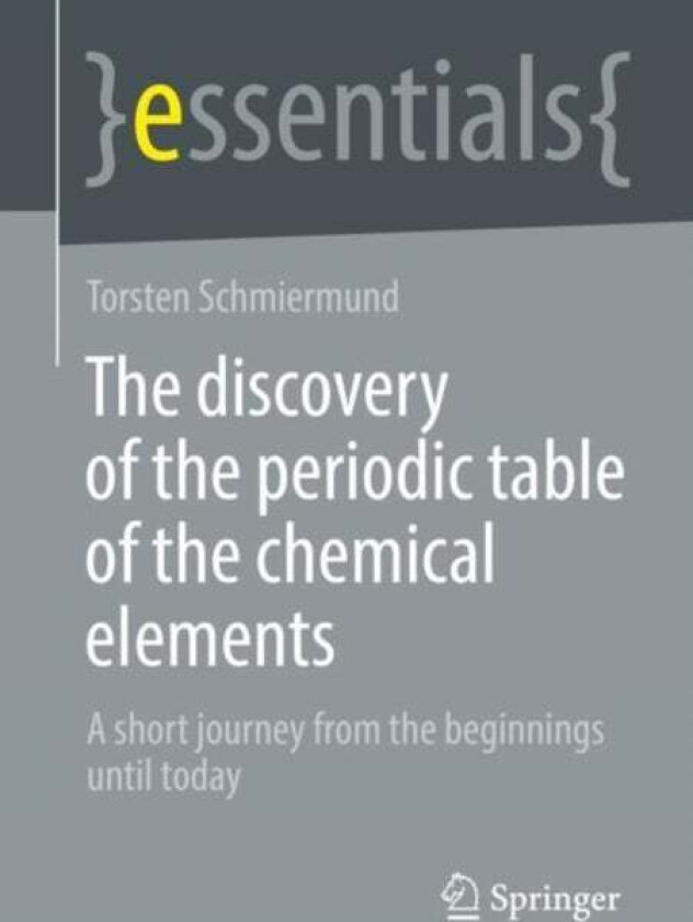 The discovery of the periodic table of the chemical elements av Torsten Schmiermund