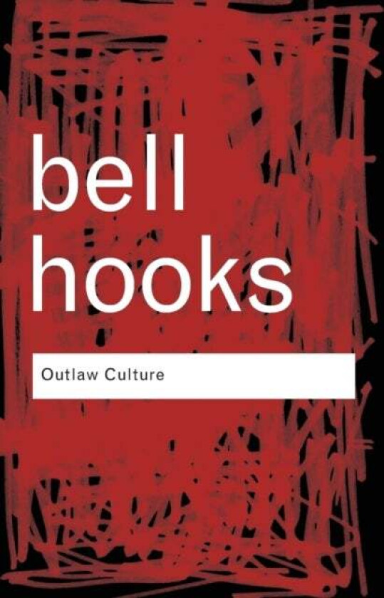 Outlaw Culture av bell (Berea College USA) hooks