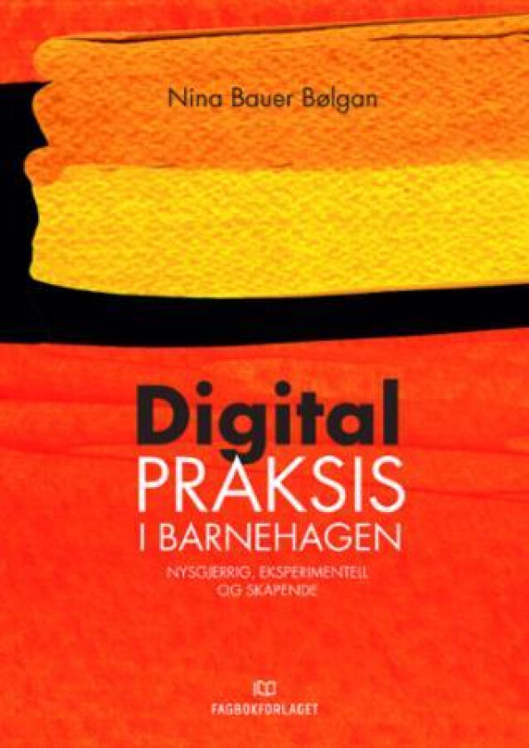 Digital praksis i barnehagen av Nina Bauer Bølgan