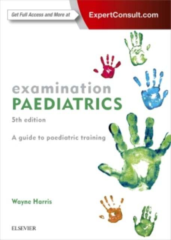 Examination Paediatrics av Wayne (Senior Staff Specialist in Paediatrics West Moreton South Burnett Health Service District Harris, Department of Paed
