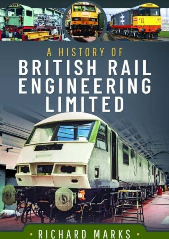 A History Of British Rail Engineering Limited Av Richard Marks