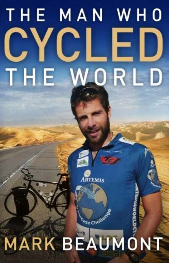 The Man Who Cycled The World av Mark Beaumont