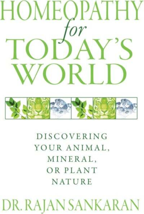 Homeopathy for Today's World av Dr. Rajan Sankaran