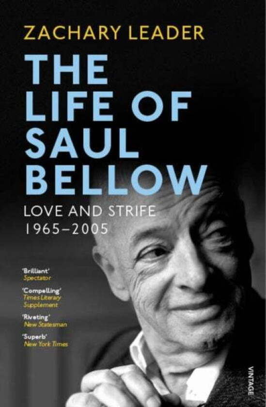 The Life of Saul Bellow av Zachary Leader