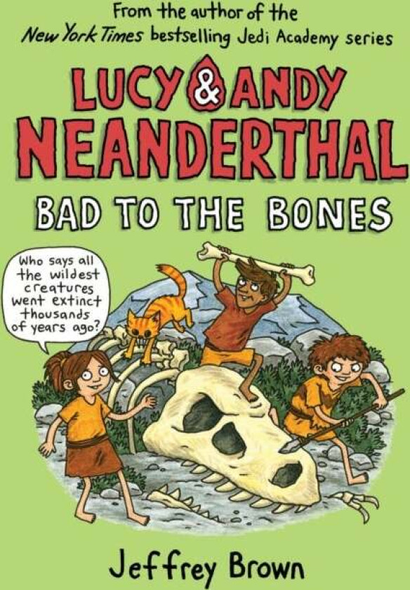 Lucy and Andy Neanderthal: Bad to the Bones av Jeffrey Brown