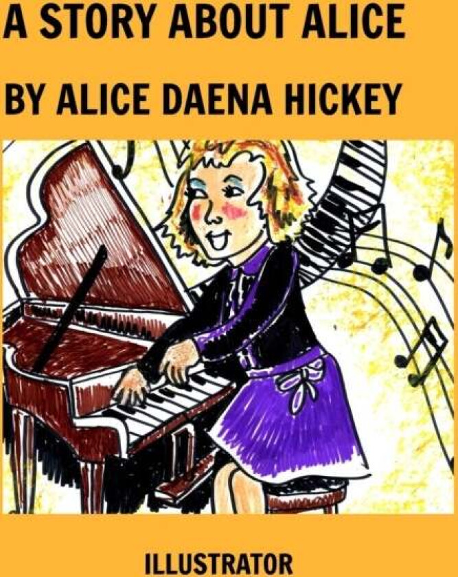 A Story About Alice av Alice Daena Hickey
