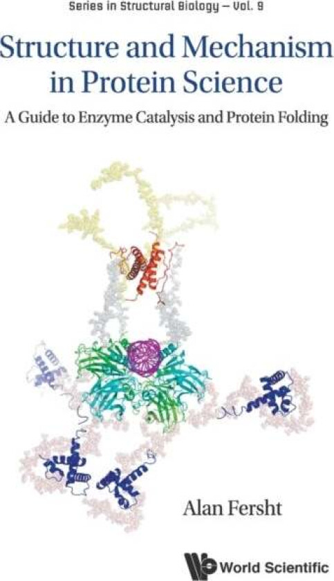 Structure And Mechanism In Protein Science: A Guide To Enzyme Catalysis And Protein Folding av Alan R (Univ Of Cambridge Uk) Fersht