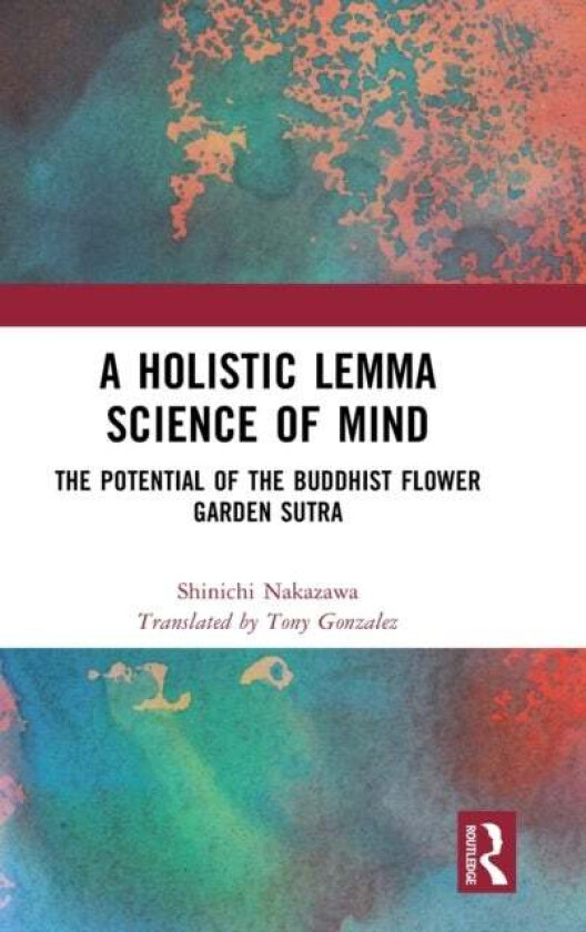 A Holistic Lemma Science of Mind av Shinichi (Kyoto University Japan) Nakazawa