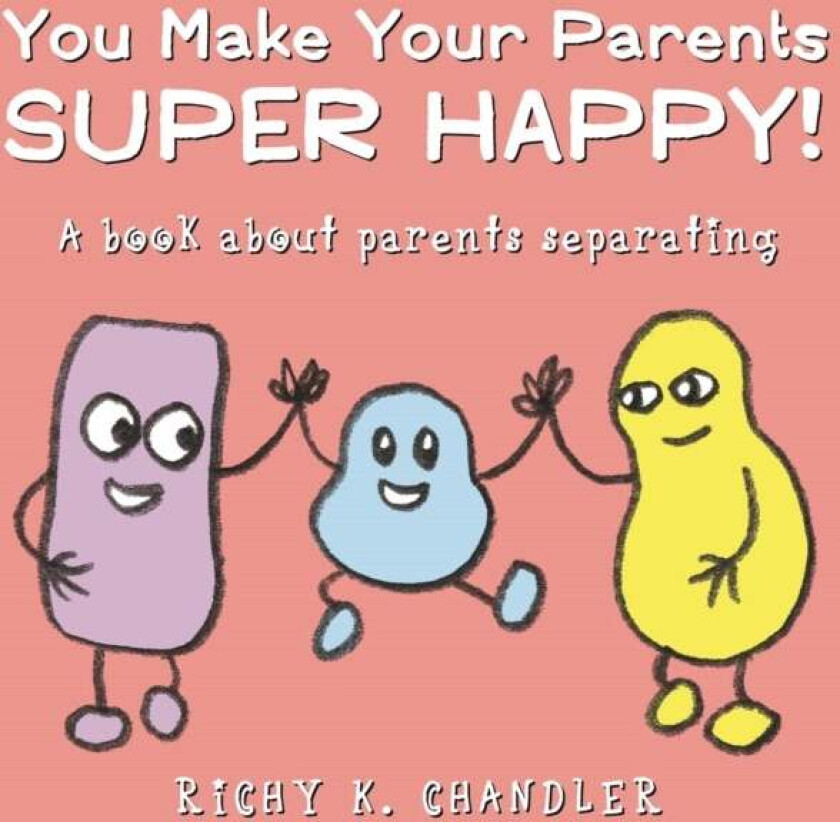 You Make Your Parents Super Happy! av Richy K. Chandler