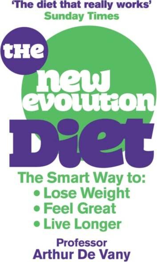 The New Evolution Diet av Arthur De Vany