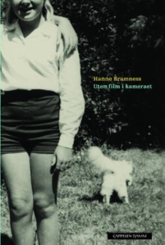 Uten film i kameraet av Hanne Bramness