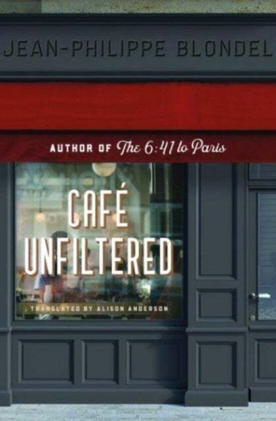 Cafe Unfiltered av Jean-Philippe Blondel