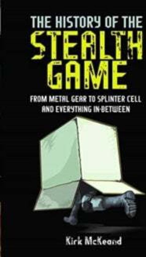 The History of the Stealth Game av Kirk McKeand