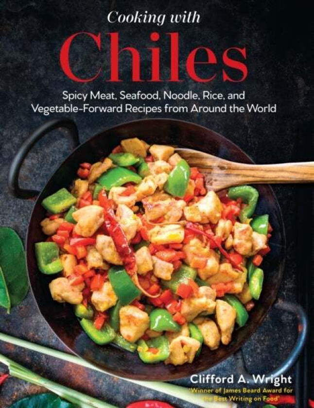 Cooking with Chiles av Clifford Wright