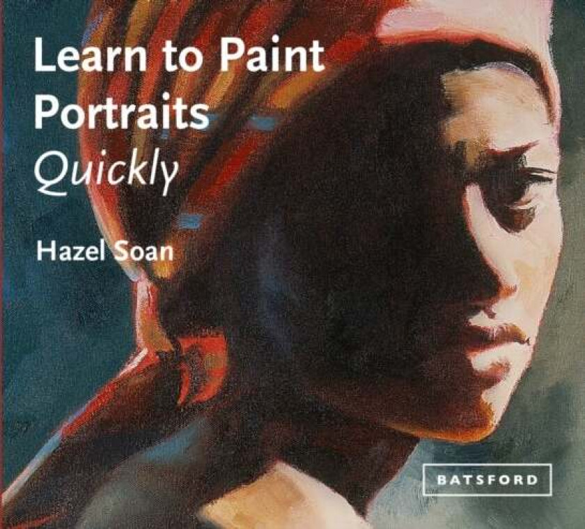 Learn to Paint Portraits Quickly av Hazel Soan