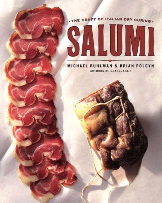 Salumi av Michael Ruhlman, Brian (SchoolCraft College) Polcyn