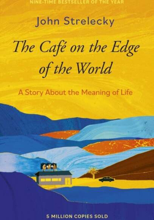 The Cafe On The Edge Of The World Av John P. Strelecky