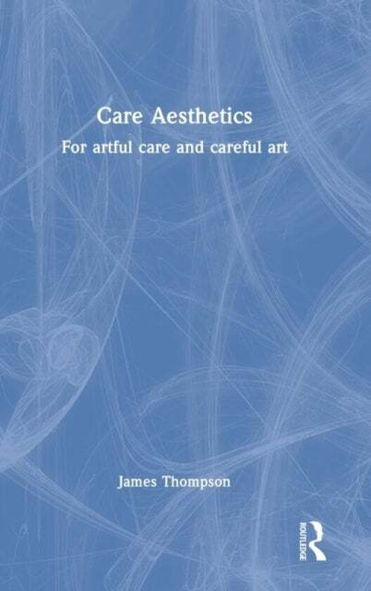 Care Aesthetics av James (University of Washington USA.) Thompson