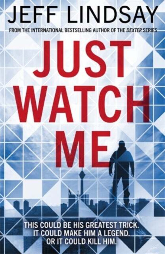 Just Watch Me av Jeff Lindsay
