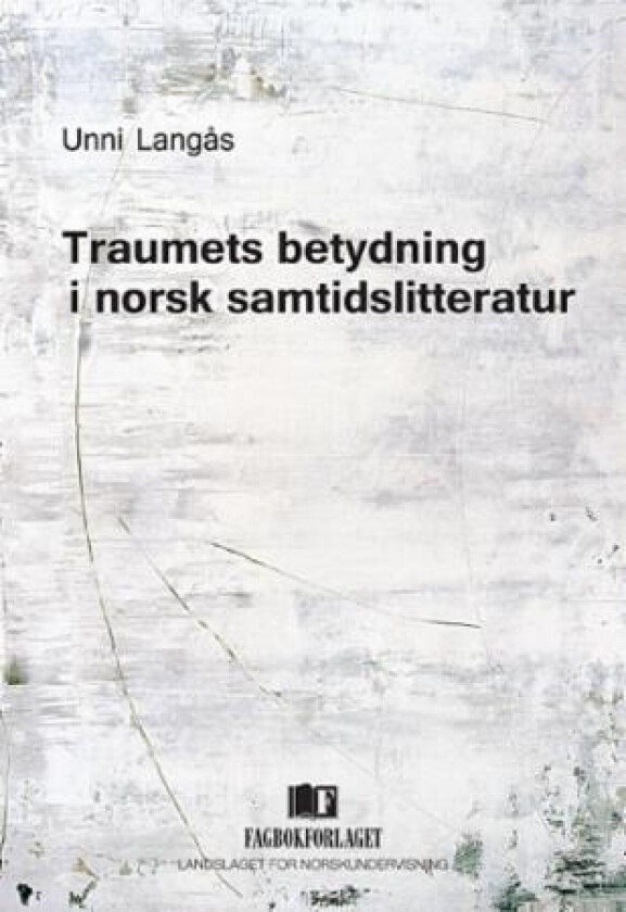 Traumets betydning i norsk samtidslitteratur av Unni Langås