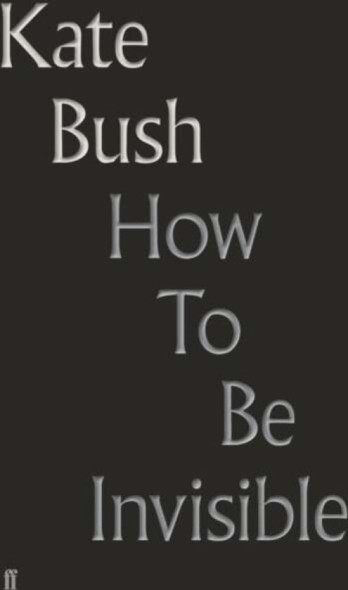 How to be invisible av Kate Bush