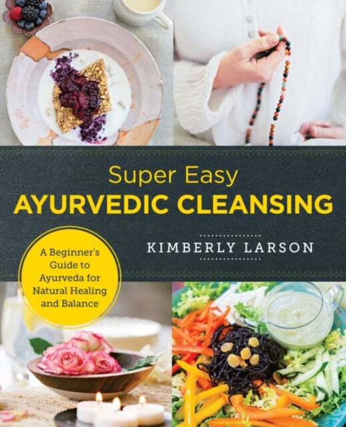 Super Easy Ayurvedic Cleansing av Kimberly Larson